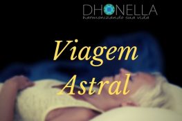 Viagem Astral – Minha Técnica Pessoal Passo a Passo