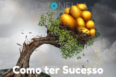 Dicas de ouro para obter sucesso na vida e na evolução espiritual