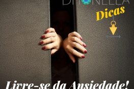 Livre-se de toda ansiedade e medos do dia a dia com essa dica valiosa da Dhonella!