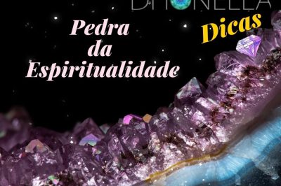 A pedra da espiritualidade que a Dhonella tem para você